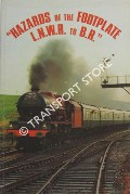 Hazards of the Footplate L.N.W.R. to B.R.  by ROBERTS, John Easter 